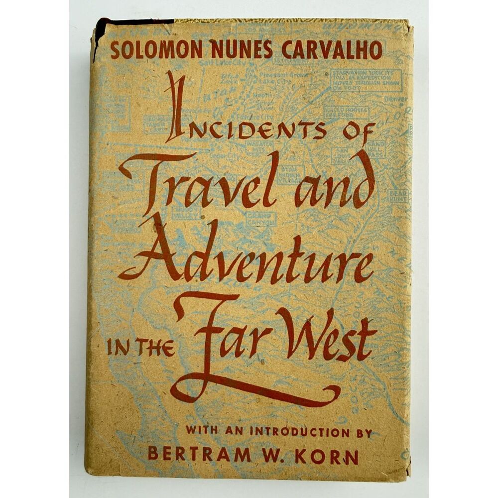 Incidents of Travel and Adventure in the Far West Carvalho 1954 JPS HC DJ